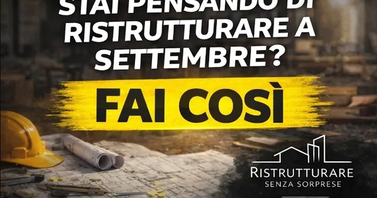 Stai pensando di ristrutturare a settembre? Fai così